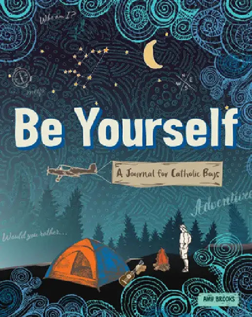 Be Yourself: A Journal for Catholic Boys by Amy Brooks