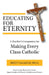 Educating for Eternity: A Teacher's Companion to Making Every Class Catholic by Brett Salkeld