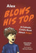 Alex Blows His Top: A Catholic Child's Book about Anger by Christine Gibson