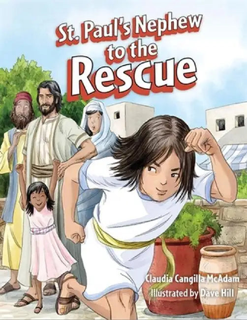 St. Paul's Nephew to the Rescue by Claudia Cangilla McAdam