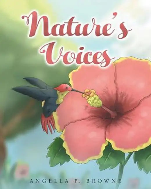 Nature's Voices by Angella P. Browne