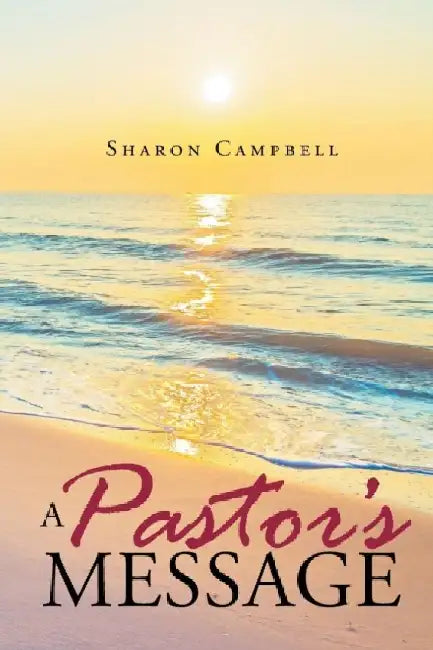 A Pastor's Message by Sharon Campbell