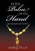 In the Palm of His Hand: My Journey of Faith by Kathleen French