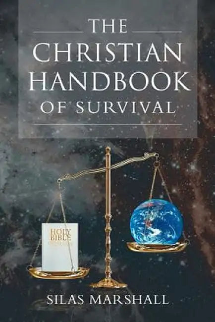 The Christian Handbook of Survival by Silas Marshall