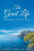 The Good Life: Abounding in All Good Things by Sandra Powell Sutton