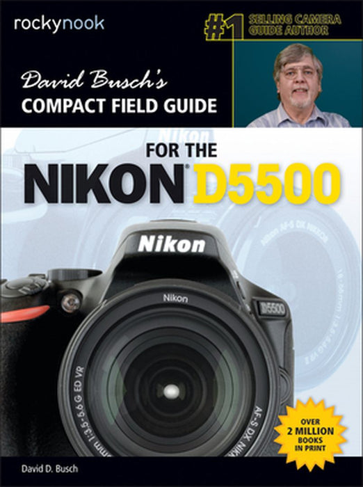 Nikon D 5500 by David Busch