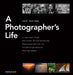 A Photographer's Life: A Journey from Pulitzer Prize-Winning Photojournalist to Celebrated Nature Photographer by Jack Dykinga