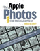 The Apple Photos Book for Photographers: Building Your Digital Darkroom with Photos and Its Powerful Editing Extensions by Derrick Story