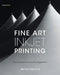 Fine Art Inkjet Printing: The Craft and Art of the Fine Digital Print by Jim Nickelson