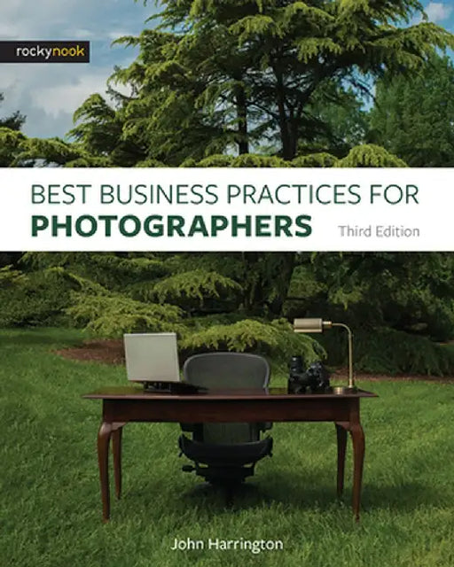 Best Business Practices for Photographers, Third Edition by John Harrington