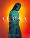 Chroma: A Photographer's Guide to Lighting with Color by Nick Fancher
