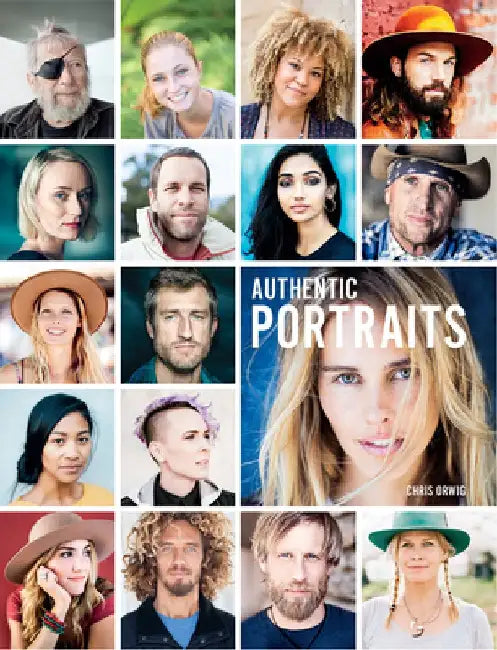 Authentic Portraits: Searching for Soul, Significance, and Depth by Chris Orwig