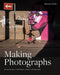 Making Photographs: Developing a Personal Visual Workflow by Ibarionex Perello