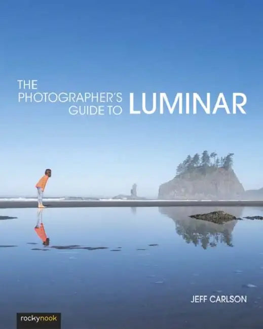 The Photographer's Guide to Luminar 4 by Jeff Carlson