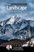 The Landscape Photography Book by Scott Kelby