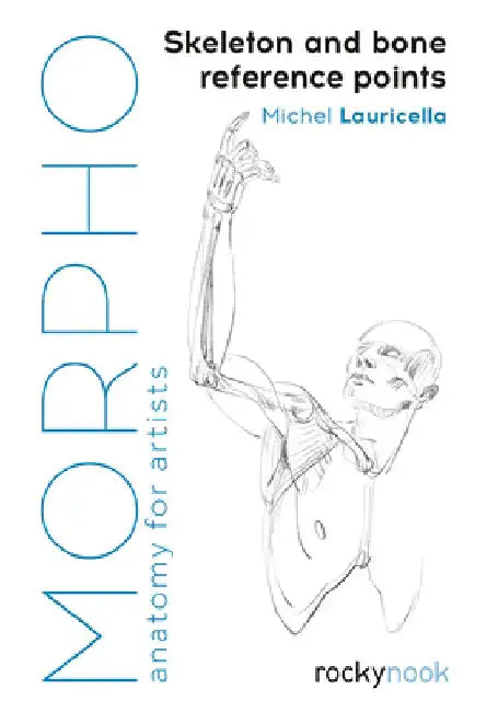 Morpho: Anatomy for Artistsa Skeleton and Bone Structure