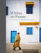 Within the Frame, 10th Anniversary Edition: The Journey of Photographic Vision by David Duchemin