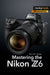 Mastering the Nikon Z6 by Young, Young