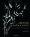 Creative Black and White: Digital Photography Tips and Techniques by Harold Davis