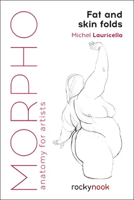 Morpho: Fat and Skin Folds: Anatomy for Artists