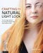 Crafting the Natural Light Look: The One-Light Approach to Creating Striking Portraits with a Strobe or Flash by Sandra Coan