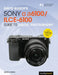 David Busch's Sony Alpha A6100/Ilce-6100 Guide to Digital Photography