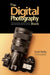 The Digital Photography Book: The Step-By-Step Secrets for How to Make Your Photos Look Like the Pros'!