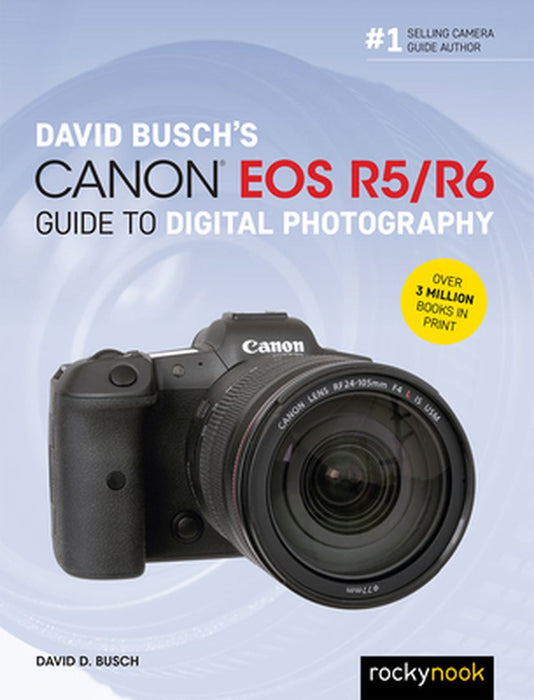 David Busch's Canon EOS R6 Guide to Digital Photography by David D. Busch