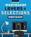 The Photoshop Workshop