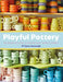 The Mud Witch Guide to Ceramics