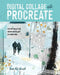 Digital Collage with Procreate: Create Beautiful Mixed Media Art on Your iPad