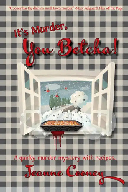 It's Murder You Betcha: A Quirky Murder Mystery with Recipes Volume 2 by Jeanne Cooney