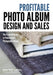 Profitable Album Design and Sales: The Essential Guide to Professional Photography Albums by Andrew Fundy Funderburg