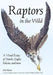 Raptors in the Wild: A Visual Essay of Hawks, Eagles, Falcons and More by Rob Palmer