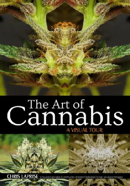 The Art of Cannabis: A Visual Tour by Chris Laprise