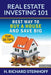 Real Estate Investing 101: Best Way to Buy a House and Save Big (Top 20 Tips) - Volume 1 by H. Richard Steinhoff