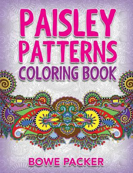 Paisley Patterns Coloring Book by Bowe Packer