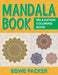 Mandala Book: Relaxation Coloring Book by Bowe Packer