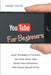 Youtube For Beginners: Learn The Basics of Youtube, Get More Views, Likes, Attract New Subscribers, Earn Money Secrets Guide by Joseph Joyner