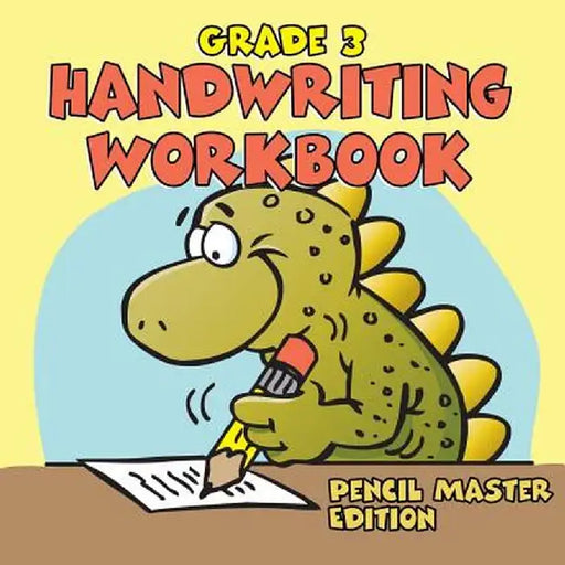 Grade 3 Handwriting Workbook: Pencil Master Edition (Handwriting Book) by Baby Professor