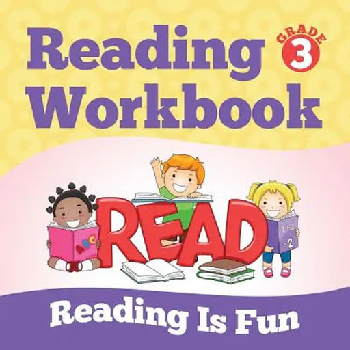 Grade 3 Reading Workbook: Reading Is Fun (Reading Books) by Baby Professor