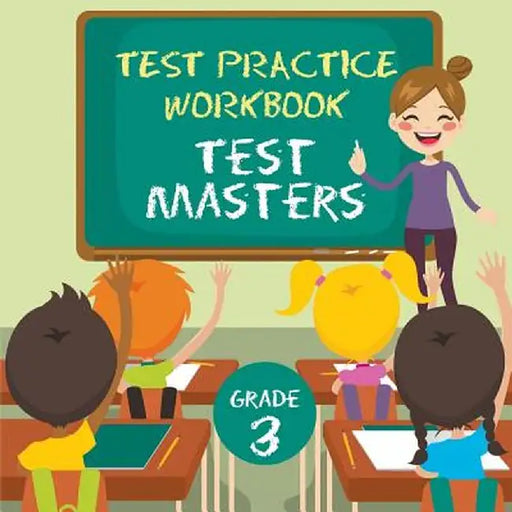 Grade 3 Test Practice Workbook: Test Masters by Baby Professor
