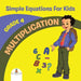 Grade 4 Multiplication: Simple Equations for Kids (Math Books) by Baby Professor
