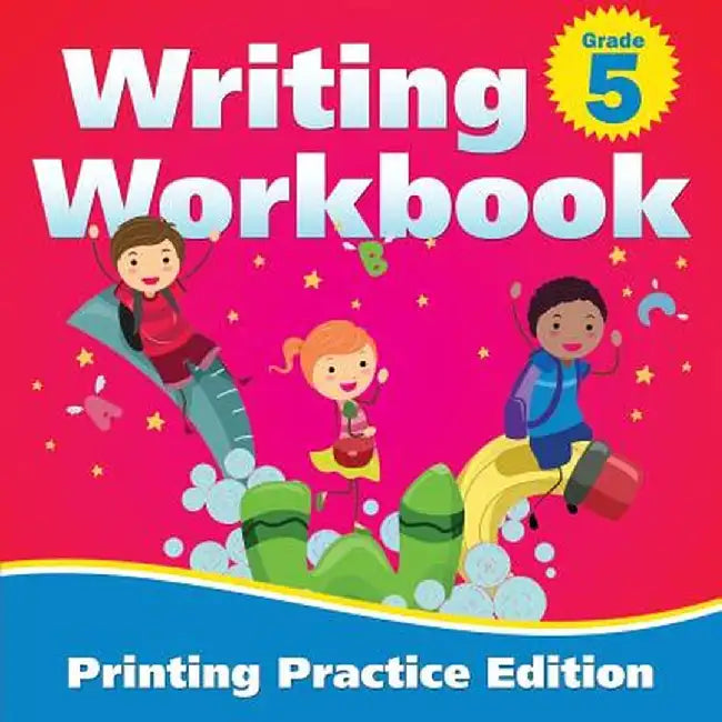 Grade 5 Writing Workbook: Printing Practice Edition by Baby Professor