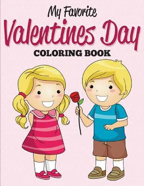 My Favorite Valentines Day Coloring Book by Speedy Publishing LLC