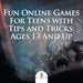 Fun Online Games for Teens with Tips and Tricks: Ages 13 and Up by Baby Professor