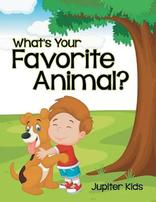 What's Your Favorite Animal? by Jupiter Kids