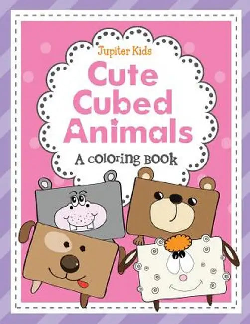 Cute Cubed Animals (a Coloring Book) by Jupiter Kids