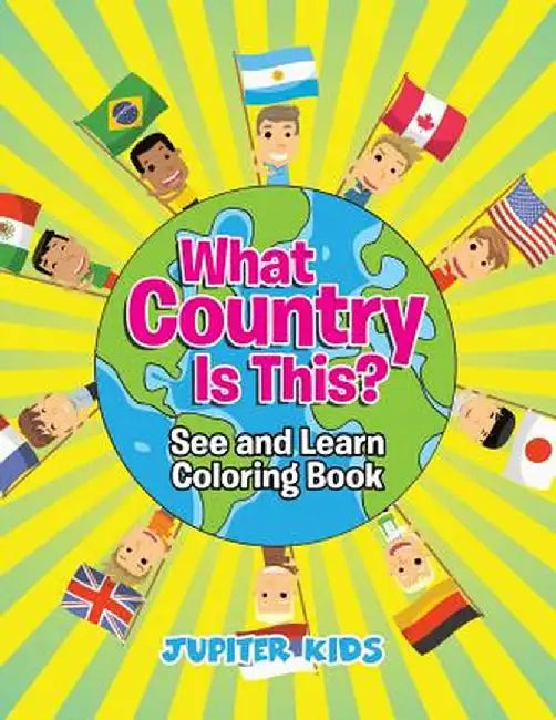 What Country Is This? (See and Learn Coloring Book) by Jupiter Kids