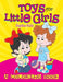 Toys for Little Girls (a Coloring Book) by Jupiter Kids